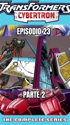 Transformers Cybertron: Episode 23, Part 2 Recap