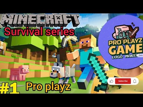My first gameplay minecraft survival series gameplay pro playz real channel