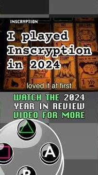 Inscryption - Games I played in 2024