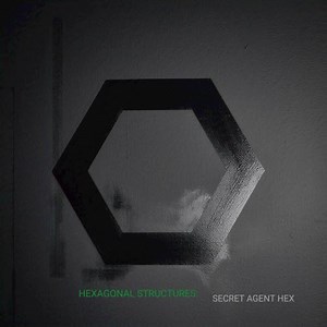 Hexagonal Structures - Secret Agent Hex (2025)
