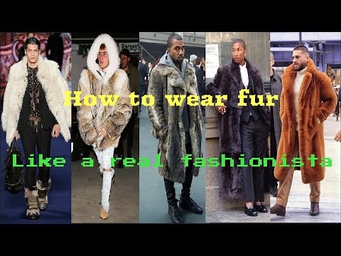 Men's faux fur coats! How to wear it like a real fashionista this winter