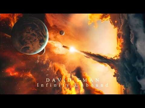 David Eman - Infinity Unbound (Extended Version) Uplifting Hybrid Sci-Fi Music To Reach New Limits