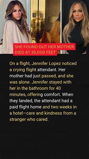 What Jennifer Lopez Did for the Flight Attendant Who Found Out Her Mother Died Mid-Flight