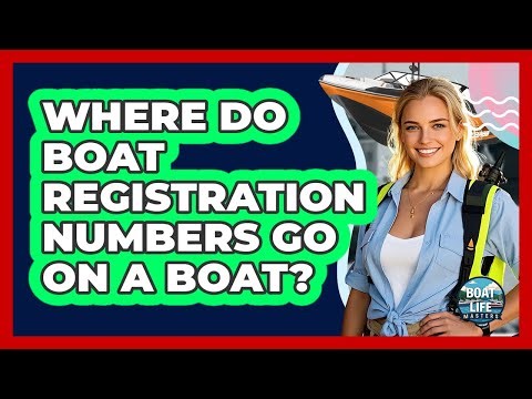 Where Do Boat Registration Numbers Go On A Boat?