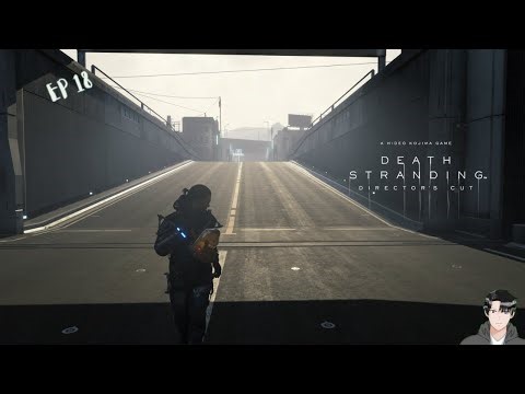 Finishing it yes?: DEATH STRANDING EP 18