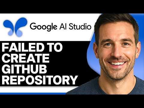 How To Fix “Failed to Create GitHub Repository” Error in Google AI Studio (2026 Authentication Fix)