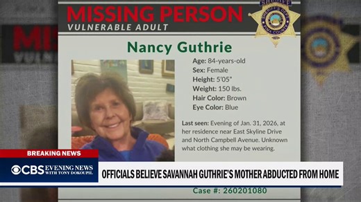 "Today" show host Savannah Guthrie's mother, Nancy, is missing in Arizona in what police believe was an abduction from her home while she slept, Pima County Sheriff Chris Nanos told CBS News. "I believe she was abducted, yes," Nanos said. "She didn't walk from there. She didn't go willingly." https://cbsn.ws/4rnVlrF | CBS Evening News