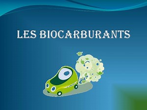 LES BIOCARBURANTS - SlideServe