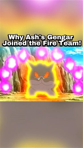 Why Ash's Gengar Joined the Fire Team!