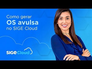 Como gerar Ordens de Serviço Avulsas no SIGE Cloud