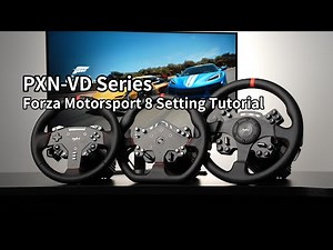 PXN VD Series Wheel Bases & Forza Motorsport Setup Tutorial for PC