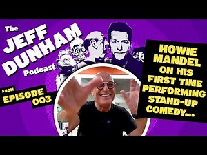 Howie Mandel on His First Time Performing Stand-Up Comedy... | JEFF DUNHAM