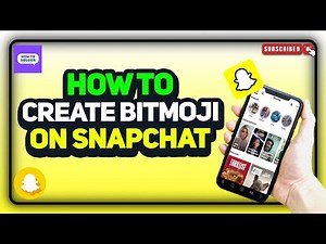 How to create Bitmoji on Snapchat 2025