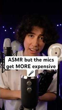 ASMR but the mics get MORE expensive 🎤 #asmr