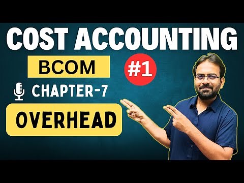 Overhead Cost Control | Cost Accounting Chapter-7 | CWG for BCom