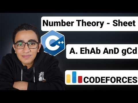 97 - A. EhAb AnD gCd(Number Theory Sheet) - C++ Level 2 Problem Solving
