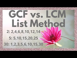 Greatest Common Factor (GCF) vs. Least Common Multiple (LCM) | List Method