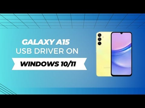 Galaxy A15 USB Driver on Windows 10/11 Free Download