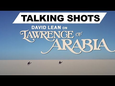 David Lean talks SHOTS *Lawrence of Arabia*
