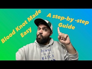 Blood Knot Made Easy: How to Tie