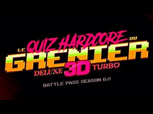 Le QUIZ HARDCORE DU GRENIER DELUXE 3D TURBO (Battle Pass Season 6.0)