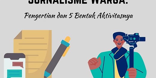 Jurnalisme Warga: Pengertian dan 5 Bentuk Aktivitasnya