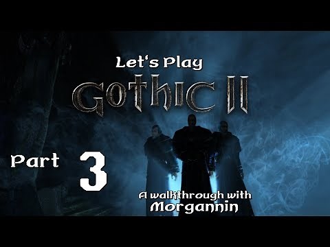 GOTHIC II GOLD - Part 3 [Apprenticeship] Let's Play Walkthrough