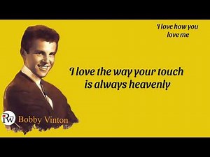 I Love How You Love Me - Bobby Vinton - Lyrics
