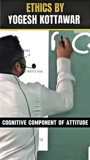 Cognitive Component of Attitude | UPSC Ethics GS4