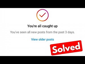 Fix instagram you're all caught up you've seen all new posts from the past 3 days