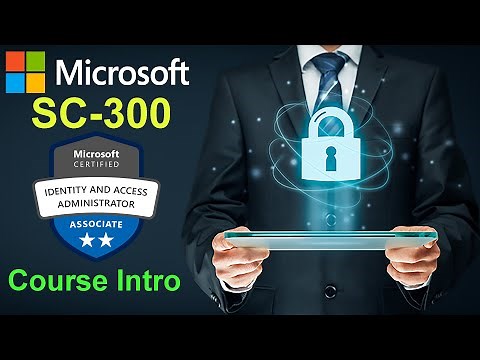 SC-300 - Microsoft Identity and Access Administrator - Course Intro