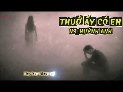 Thuở Ấy Có Em | Nhạc Xưa Bất Hủ | Huỳnh Anh