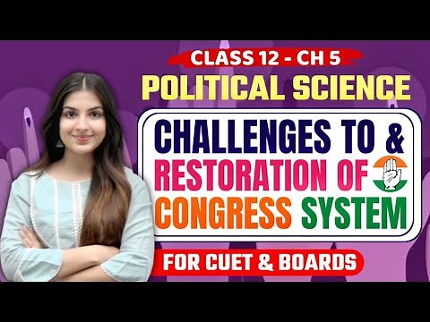 Class 12 Political Science Chapter 5 Challenges to & restoration of the congress system | One Shot