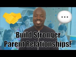 Building Strong Relationships with Parents: Tips for Better Communication and Trust