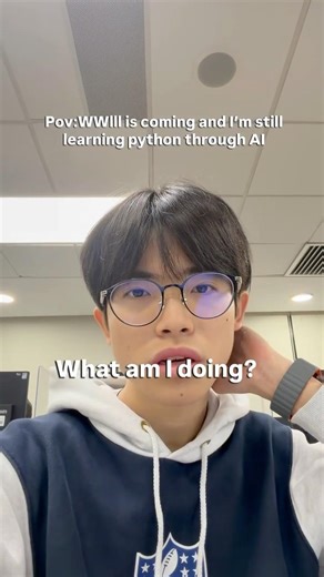 Pov : WWlll is coming and I’m still figuring out how to use python through AI in university😇