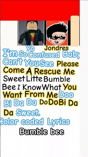 Color coded Lyrics Bumble bee with jondres gc by el pro of Roblox YT