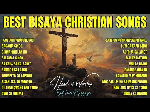 Best Bisaya Christian Songs Non-stop| " Ikaw Ang Akong Kusog" with Lyrics| Songs for Our Soul