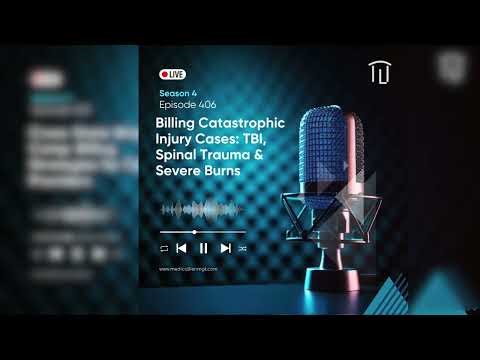 Workers’ Comp Unwrapped Episode 406: Billing Catastrophic Injury Cases: TBI, Spinal Trauma & Severe