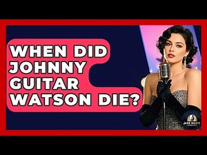When Did Johnny Guitar Watson Die? - Jazz Music Legends