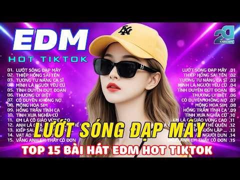 LƯỚT SÓNG ĐẠP MÂY REMIX | BXH Nhạc Trẻ EDM Hot Trend TRIỆU VIEW♫Top 15 Bản EDM TikTok Cực Hot 2026
