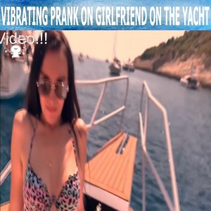 VIBRATING PRANK ON GIRLFRIEND CUTE REACTION ON THE YACHT | Pink Love