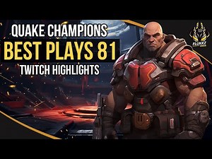 QUAKE CHAMPIONS BEST PLAYS 81 (TWITCH HIGHLIGHTS)