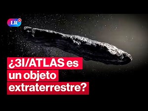 Todo sobre el asteroide 3I/ATLAS: ¿es un objeto tecnológico extraterrestre? | #LR