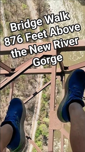 Bridge Walk - 876 feet above the New River Gorge