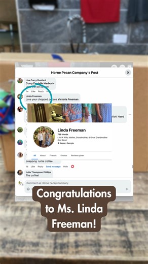 Whoo Wee! Thank you for all of your support on this post! 191 comments full of love! We usually use a random name generator, but we'll be honest - that's too many names to type in (thankful for each one of you) - so we used a random number instead! Congratulations to Linda Freeman! Your box is ready for you at our Windsor store location! | Horne Pecan Company