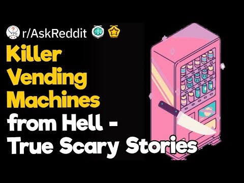 Killer Vending Machines from Hell - True Scary Stories