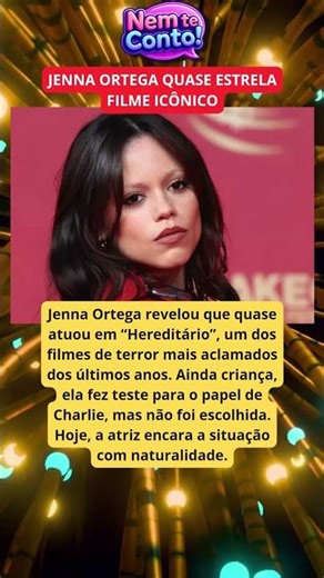 JENNA ORTEGA REVELA SEGREDO 😱🔥 Ela quase estrelou HEREDITÁRIO!