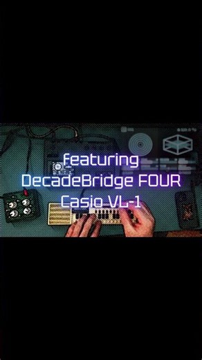 Dual Path Processing: DecadeBridge FOUR + Casio VL-1 on Torso S-4