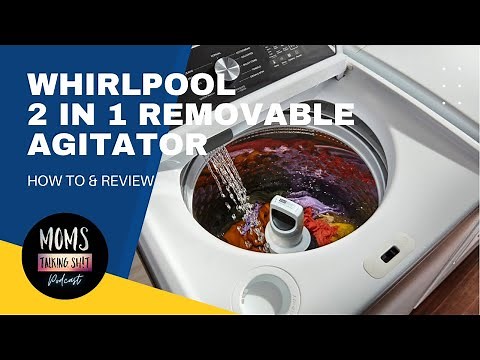 Whirlpool 2 in 1 Removable Agitator How To & Review 2022