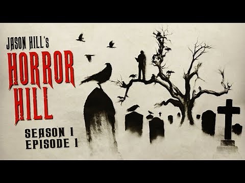 Horror Hill (feat. Jason Hill) ― S1E01 ― A Horror Anthology and Scary Stories Series Podcast